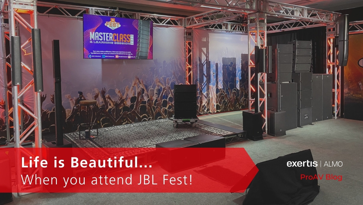 Life Is Beautiful… When You Attend JBL Fest! Exertis Almo