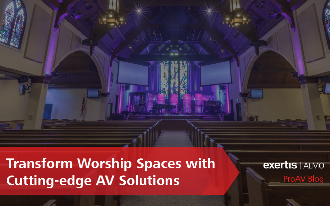 Transform Worship Spaces with Cutting-edge AV Solutions