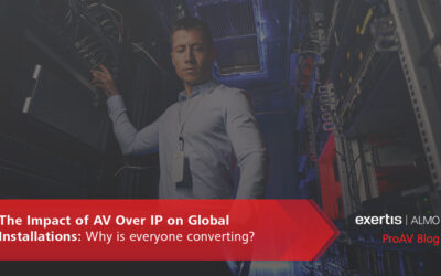 The Impact of AV Over IP on Global Installations: Why is everyone converting?